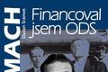 Petr Mach Financoval jsem ODS