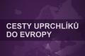 Cesty uprchlíků do Evropy