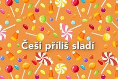 Češi příliš sladí