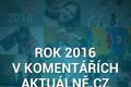 Rok 2016 v komentářích Aktuálně.cz - poutací obrázek