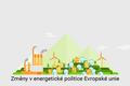 změny v energetické politice Evropské unie