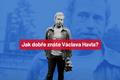 kvíz - Jak dobře znáte Václava Havla?
