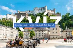 Kvíz: Co víte o rakouském městě Salcburk?