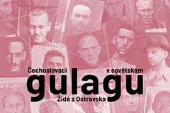 Čechoslováci v sovětském gulagu - 3. díl: Židé z Ostravska