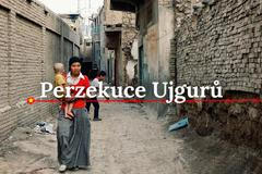 poutání speciálu - Perzekuce Ujgurů