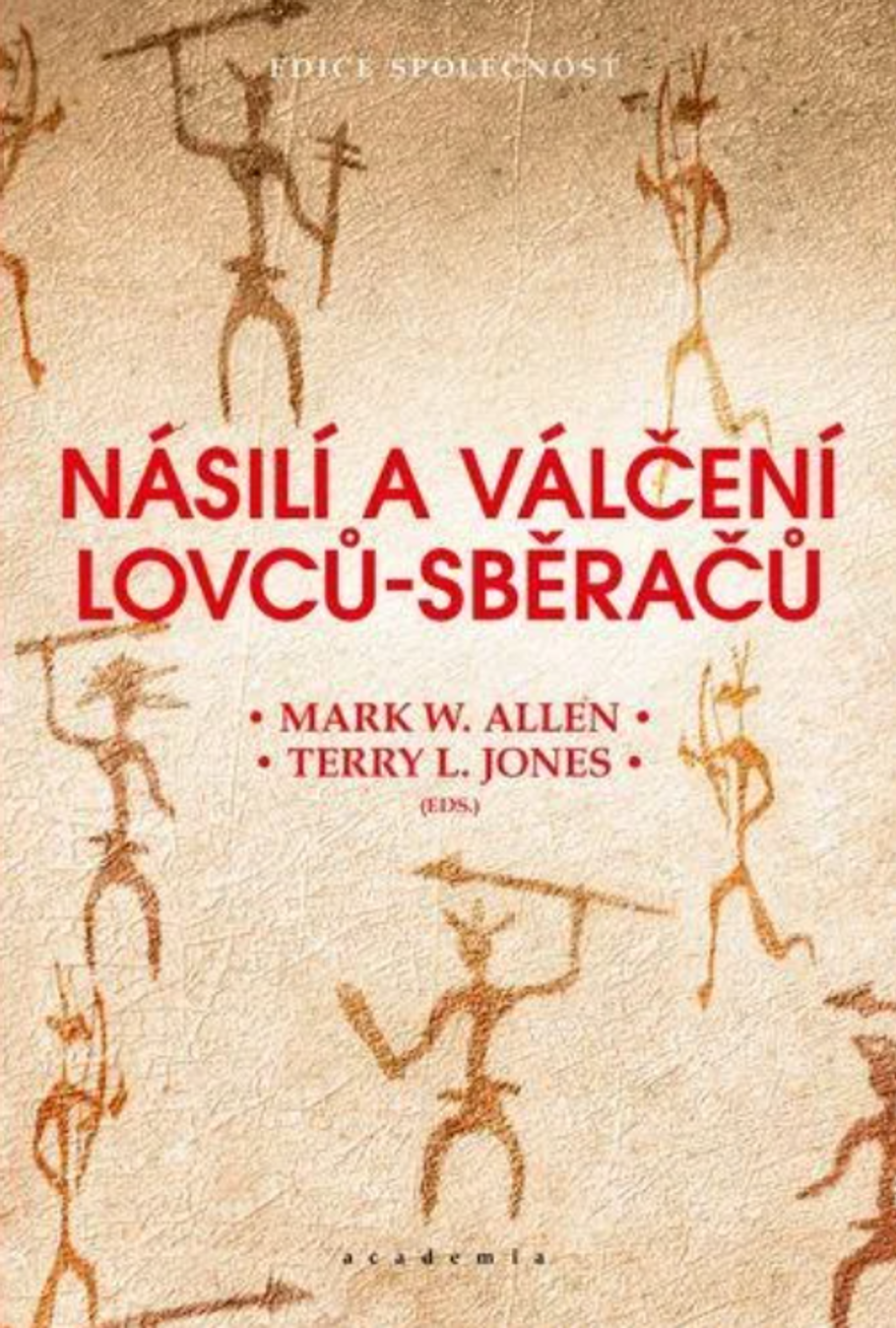 Obálka knihy Násilí a válčení lovců-sběračů.