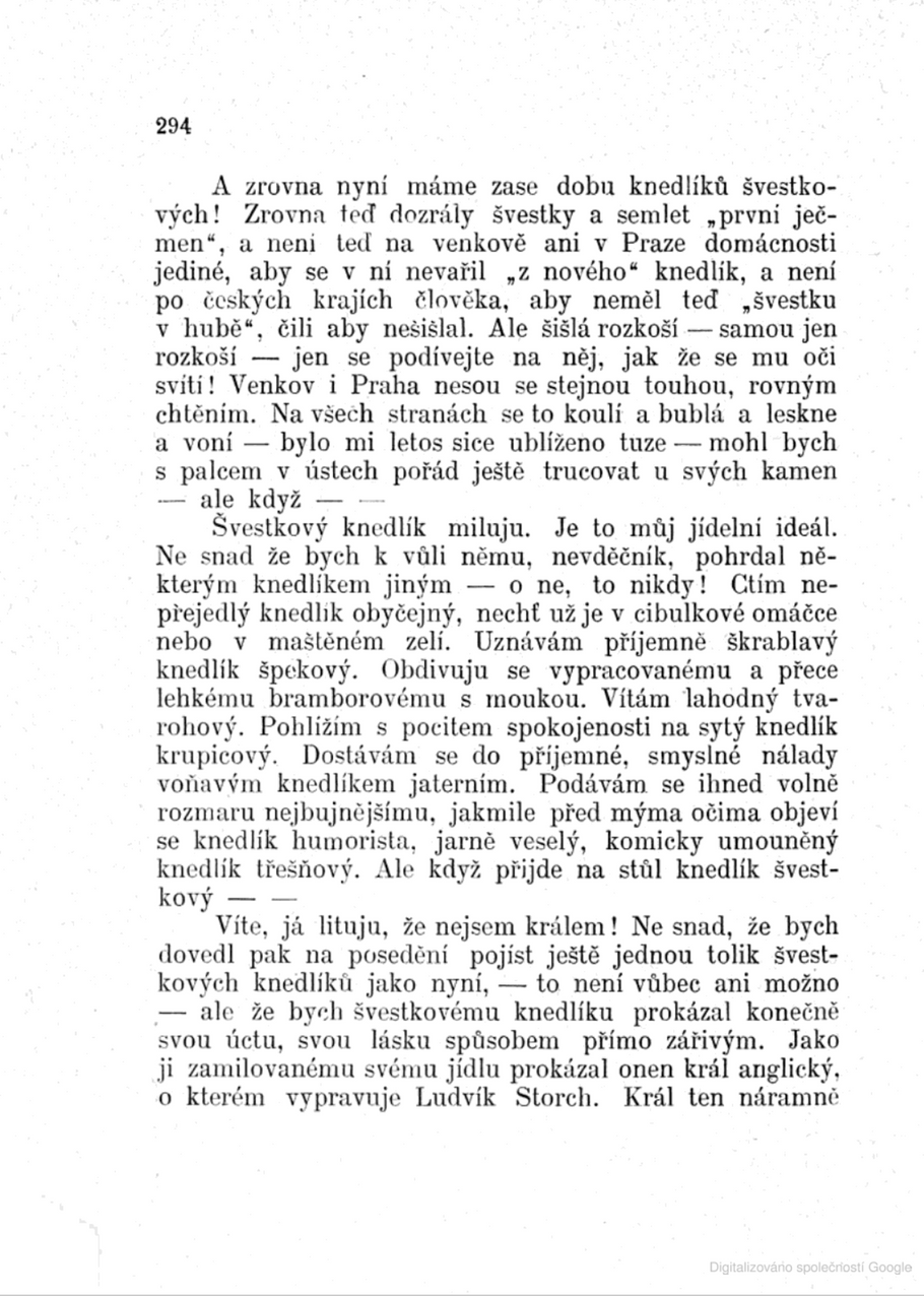 Jan Neruda se vyznává ze své lásky ke knedlíkům, nejen švestkovým. Text je součástí jeho Sebraných spisů, konkrétně Drobných klepů II.