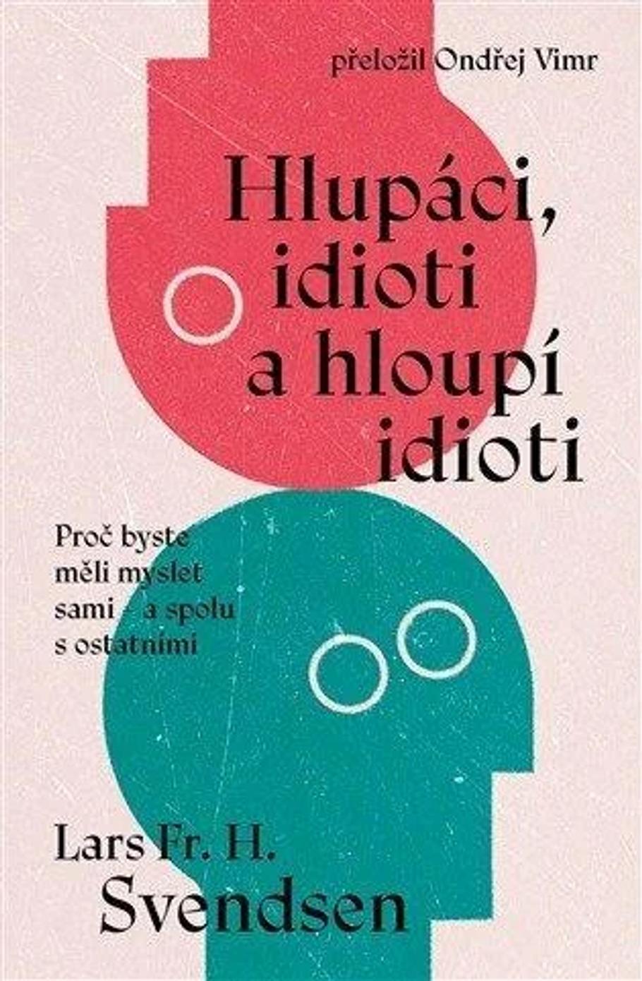 Obálka knihy Hlupáci, idioti a hloupí idioti.