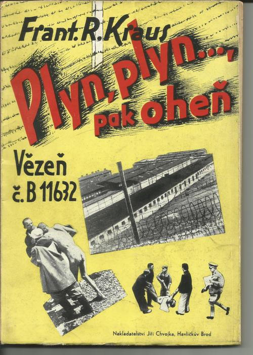 Knihu Plyn, plyn..., pak oheň František R. Kraus napsal na jaře 1945 v Budapešti poté, co se mu podařilo uprchnout z pochodu smrti.